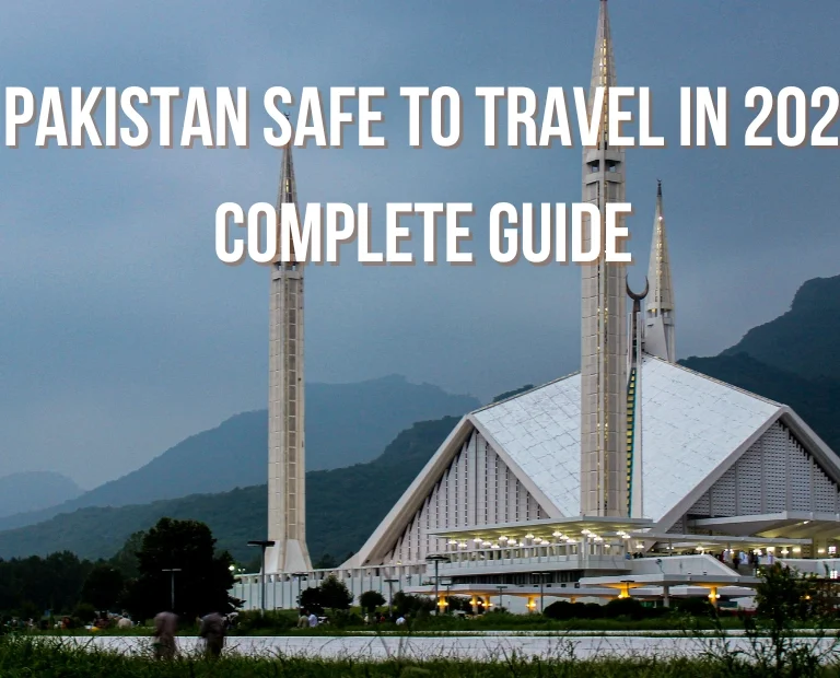 Is Pakistan Safe to Travel in 2025? Complete Guide