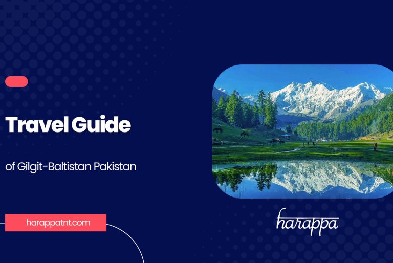 Travel Guide of Gilgit-Baltistan Pakistan